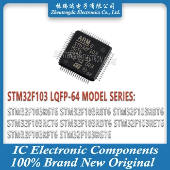 STM32F103R6T6 STM32F103R8T6 STM32F103RBT6 STM32F103RCT6 STM32F103RDT6 STM32F103RET6 STM32F103RFT6 STM32F103RGT6 STM IC MCU Chip